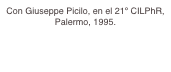 Con Giuseppe Picilo, en el 21º CILPhR, Palermo, 1995.